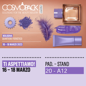 Vieni a trovarci a Cosmopack padiglione 20 stand A12